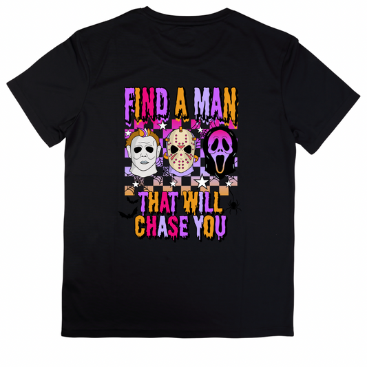 Find a man that will chase you